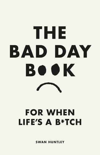 Book cover of The Bad Day Book by Swan Huntley