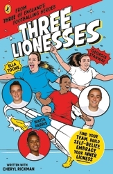 Book cover of Three Lionesses by Ella Toone, Georgia Stanway, Nikita Parris, Cheryl Rickman
