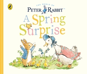 Book cover of Peter Rabbit Tales: A Spring Surprise by Beatrix Potter