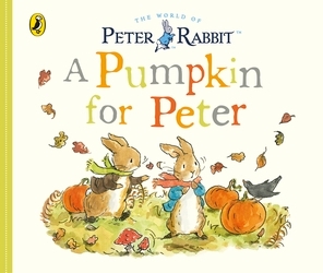 Book cover of Peter Rabbit Tales - A Pumpkin for Peter by Beatrix Potter