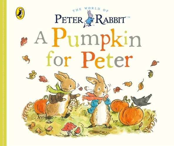 Book cover of Peter Rabbit Tales: A Pumpkin for Peter by Beatrix Potter
