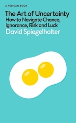 Book cover of The Art of Uncertainty by David Spiegelhalter