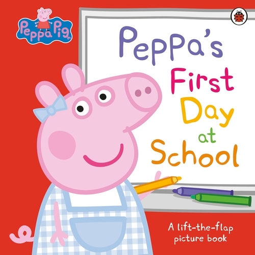 Book cover of Peppa Pig: Peppa’s First Day at School by Peppa Pig
