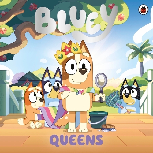 Book cover of Bluey: Queens by Bluey
