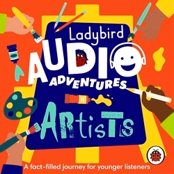 Book cover of Ladybird Audio Adventures: Artists by Ladybird