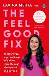 Book cover of The Feel Good Fix by Lavina Mehta MBE