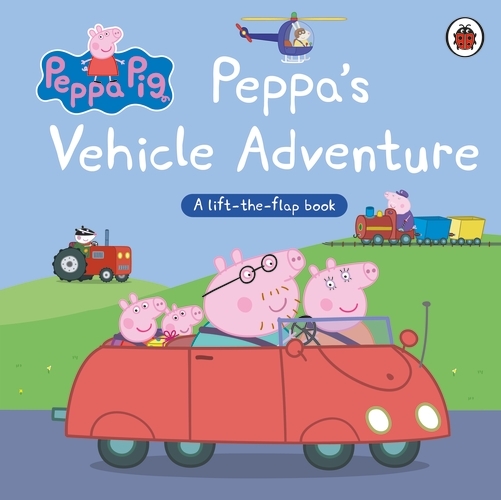 Book cover of Peppa Pig: Peppa’s Vehicle Adventure by Peppa Pig
