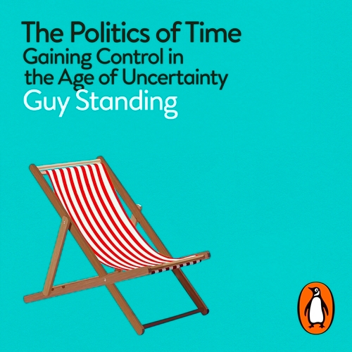 Book cover of The Politics of Time by Guy Standing