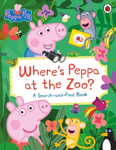 Book cover of Peppa Pig: Where’s Peppa at the Zoo? by Peppa Pig