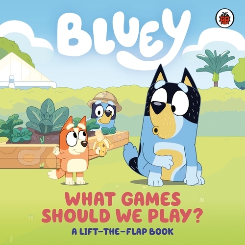 Book cover of Bluey: What Games Should We Play? by Bluey