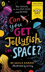 Book cover of Can You Get Jellyfish in Space? A World Book Day 2024 Mini Book by Dr Sheila Kanani