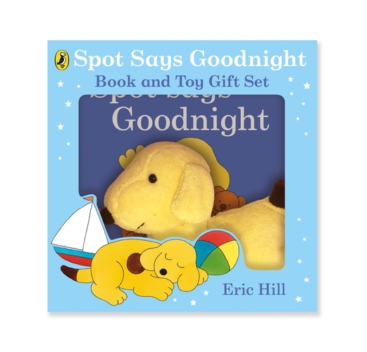 Book cover of Spot Says Goodnight: Book & Toy Gift Set by Eric Hill