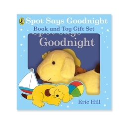 Book cover of Spot Says Goodnight: Book & Toy Gift Set by Eric Hill