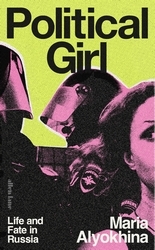 Book cover of Political Girl by Maria Alyokhina