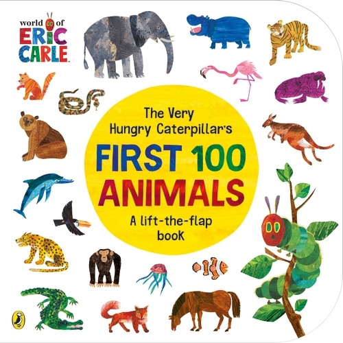Book cover of The Very Hungry Caterpillar's First 100 Animals by Eric Carle