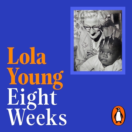 Book cover of Eight Weeks by Baroness Lola Young
