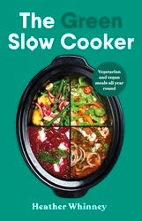 Book cover of The Green Slow Cooker by Heather Whinney