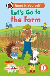 Book cover of Ladybird Class - Let’s Go to the Farm:  Read It Yourself - Level 1 Early Reader by Ladybird
