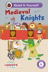 Book cover of Ladybird Class - Medieval Knights:  Read It Yourself - Level 4 Fluent Reader by Ladybird