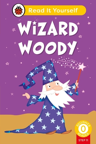Book cover of Wizard Woody (Phonics Step 11): Read It Yourself - Level 0 Beginner Reader by Ladybird