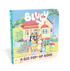 Book cover of Bluey: A Big Pop-Up Book by Bluey