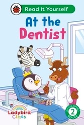 Book cover of Ladybird Class -  At the Dentist:  Read It Yourself - Level 2 Developing Reader by Ladybird