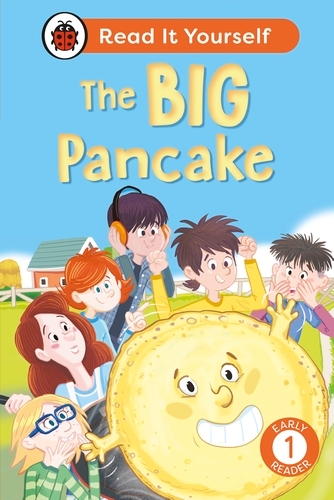 Book cover of The Big Pancake:  Read It Yourself - Level 1 Early Reader by Ladybird