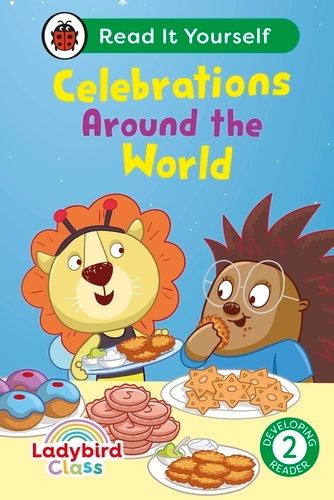 Book cover of Ladybird Class - Celebrations Around the World:  Read It Yourself - Level 2 Developing Reader by Ladybird