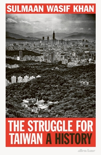 Book cover of The Struggle for Taiwan by Sulmaan Wasif Khan