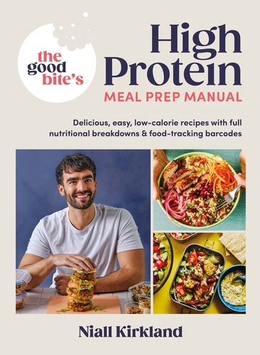 Book cover of The Good Bite’s High Protein Meal Prep Manual by Niall Kirkland, The Good Bite