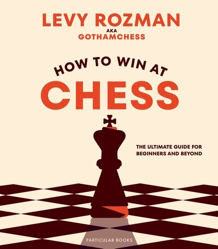 Book cover of How to Win At Chess by Levy Rozman, GothamChess