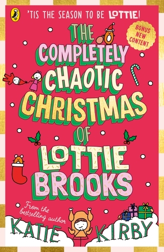 Book cover of The Completely Chaotic Christmas of Lottie Brooks by Katie Kirby
