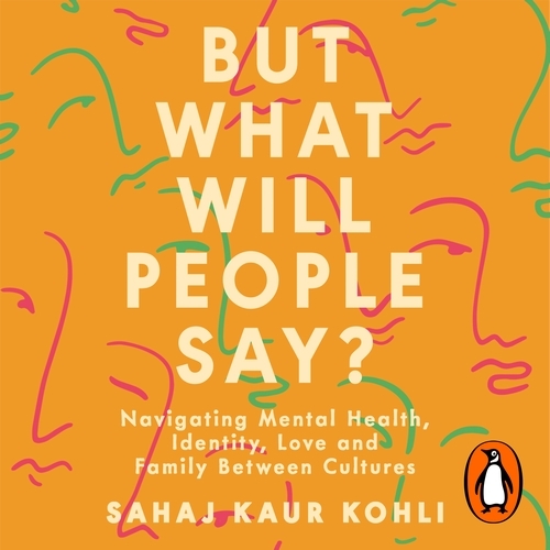 Book cover of But What Will People Say? by Sahaj Kaur Kohli