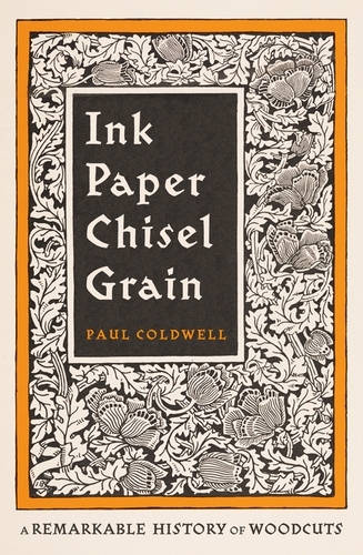 Book cover of Ink Paper Chisel Grain by Paul Coldwell