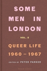 Book cover of Some Men In London: Queer Life, 1960-1967 by Peter Parker