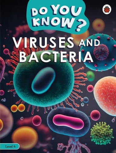 Book cover of Do You Know? Level 4 - Viruses and Bacteria by Ladybird