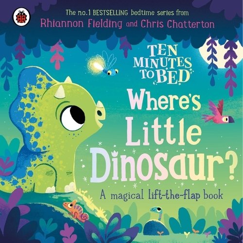 Book cover of Ten Minutes to Bed: Where's Little Dinosaur? by Rhiannon Fielding