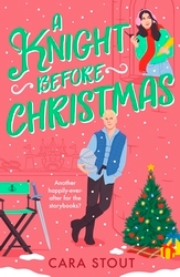 Book cover of A Knight Before Christmas by Cara Stout