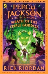 Book cover of Percy Jackson and the Olympians: Wrath of the Triple Goddess by Rick Riordan