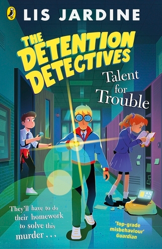 Book cover of The Detention Detectives: Talent for Trouble by Lis Jardine