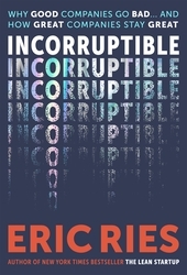 Book cover of Incorruptible by Eric Ries