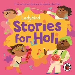 Book cover of Ladybird Stories for Holi by Ladybird
