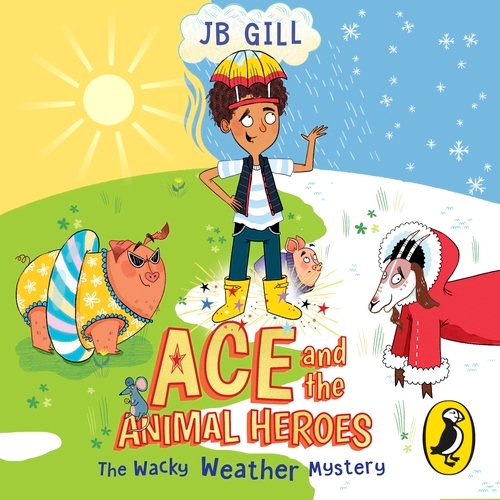 Book cover of Ace and the Animal Heroes: The Wacky Weather Mystery by JB Gill