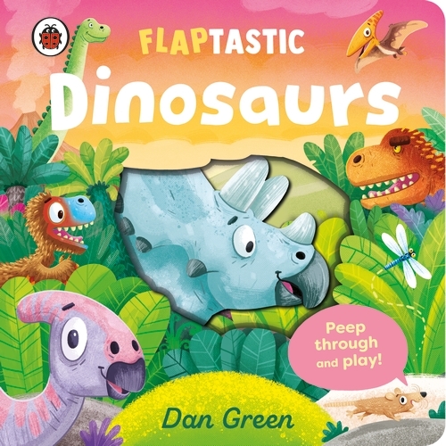 Book cover of Flaptastic Dinosaurs by Dan Green