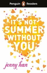 Book cover of Penguin Readers Level 4: It's Not Summer Without You (ELT Graded Reader) by Jenny Han