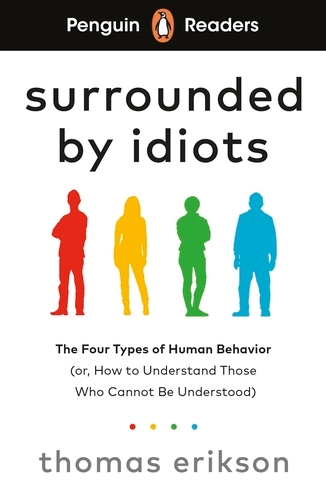 Book cover of Penguin Readers Level 7: Surrounded by Idiots (ELT Graded Reader) by Thomas Erikson