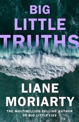 Book cover of Big Little Truths by Liane Moriarty