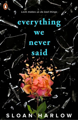 Book cover of Everything We Never Said by Sloan Harlow