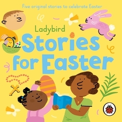 Book cover of Ladybird Stories for Easter by Ladybird