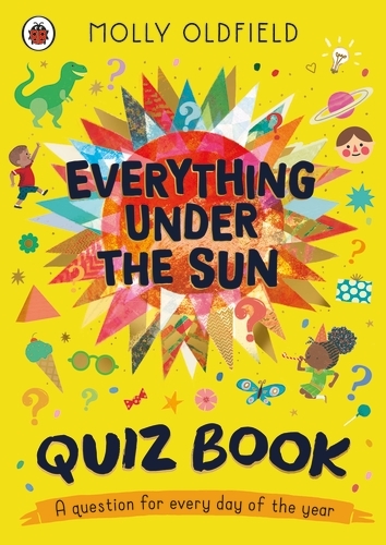 Book cover of Everything Under the Sun: Quiz Book by Molly Oldfield